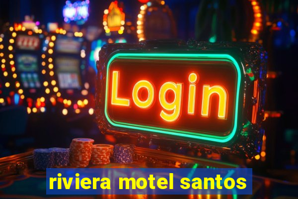 riviera motel santos